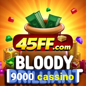 9000 cassino
